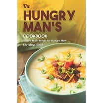 The Hungry Man's Cookbook: Hearty Main Meals for Hungry Men (Paperback)