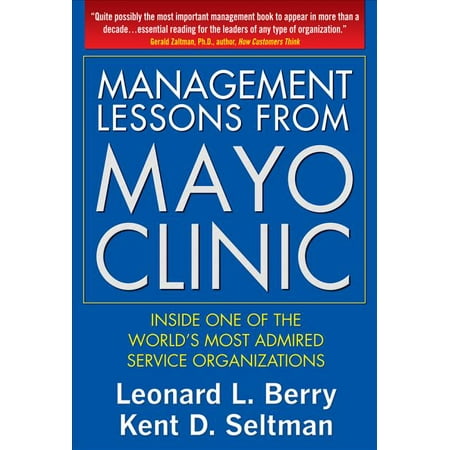 Management Lessons from Mayo Clinic: Inside One of the World's Most Admired Service Organizations (Best Headache Clinics In The World)