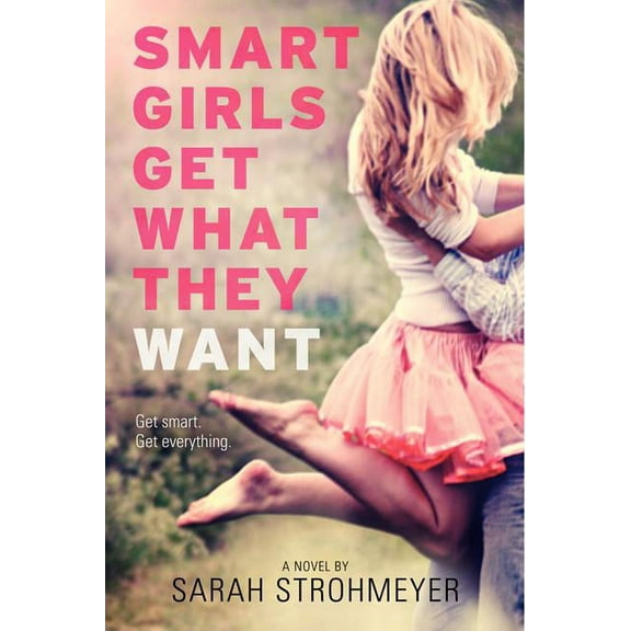 Smart Girls Get What They Want, (Paperback)