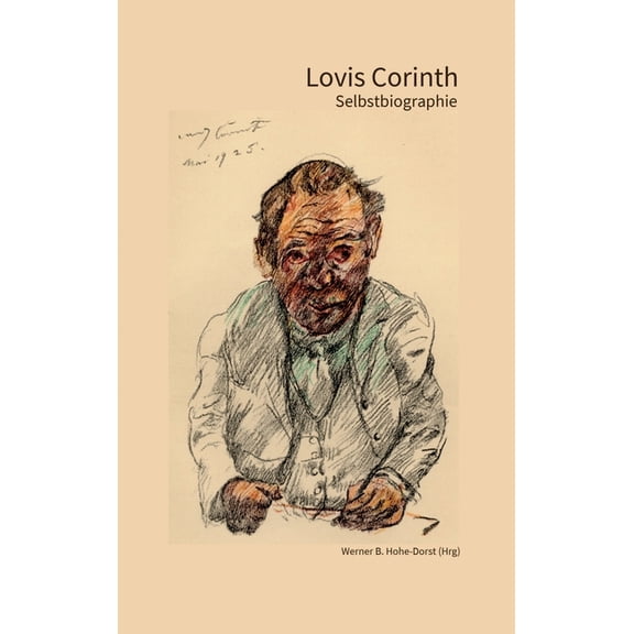 Lovis Corinth: Selbstbiographie (Hardcover)