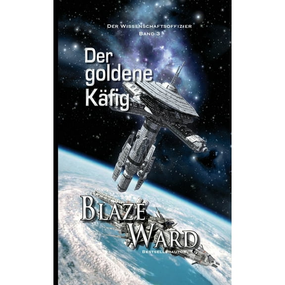 Der Wissenschaftsoffizier Der goldene KÃ¤fig, Book 3, (Paperback)