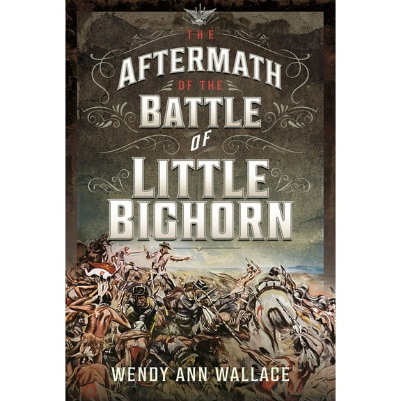 The Aftermath of the Battle of Little Bighorn (Hardcover)