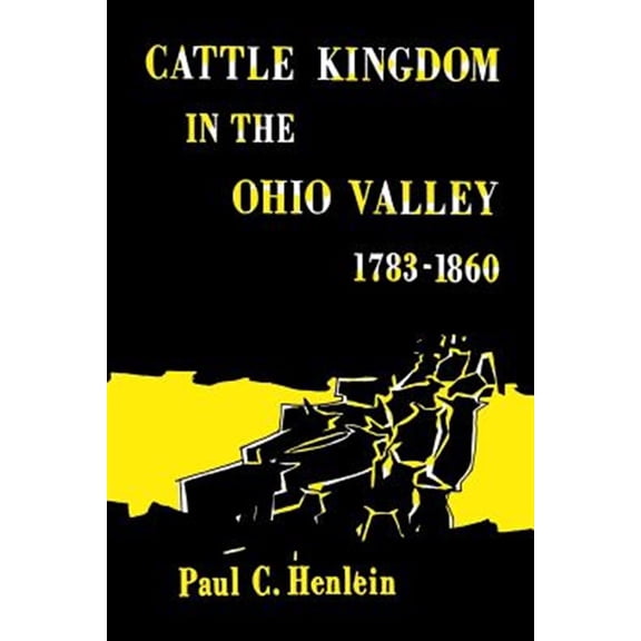 Pre-Owned Cattle Kingdom in the Ohio Valley 1783-1860 (Paperback)
