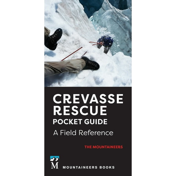 Crevasse Rescue Pocket Guide, 2nd Edition: A Field Reference, (Hardcover)