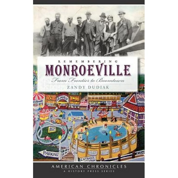 Remembering Monroeville: From Frontier to Boomtown (Hardcover)