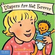 ELIZABETH VERDICK; MARIEKA HEINLEN Diapers Are Not Forever (Board Book)