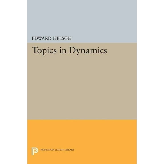 Princeton Legacy Library Topics in Dynamics: I: Flows, Book 1271, (Paperback)