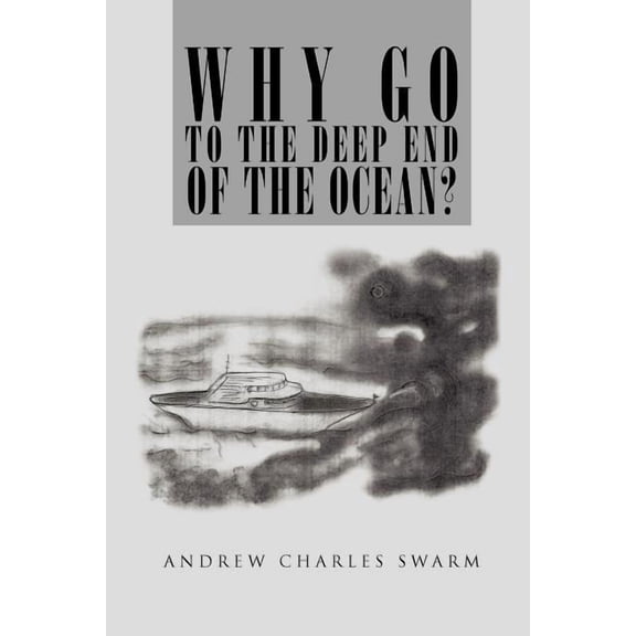 Why Go to the Deep End of the Ocean?