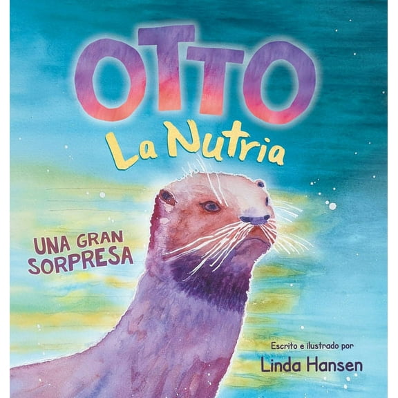 Otto La Nutria: Una Gran Sorpresa, (Hardcover)