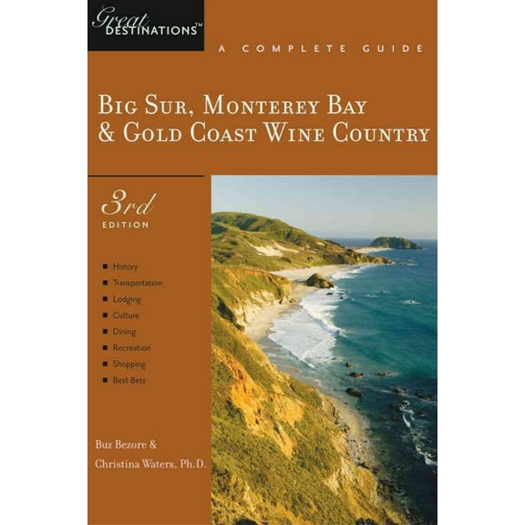 Explorer's Great Destinations: Explorer's Guide Big Sur, Monterey Bay & Gold Coast Wine Country: A Great Destination (Paperback)