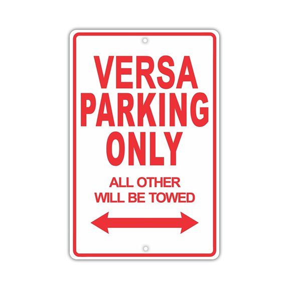 NISSAN VERSA Parking Only All Others Will Be Towed Ridiculous Funny Novelty Garage Aluminum Sign 8"x12" Plate