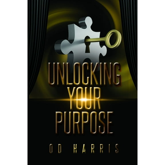Unlocking Your Purpose, (Paperback)