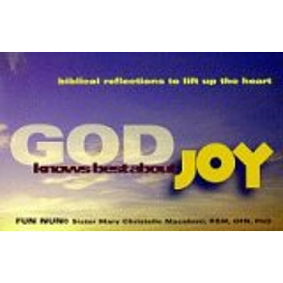 Pre-Owned God Knows Best about Joy: Biblical Reflections to Lift Up the Heart (Hardcover) 0966346203 9780966346206