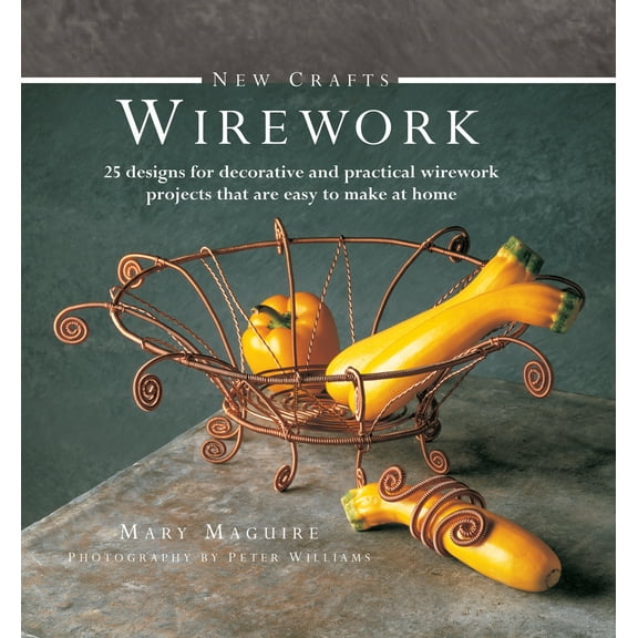 New Crafts: Wirework : 25 designs for decorative and practical wirework projects that are easy to make at home (Hardcover)
