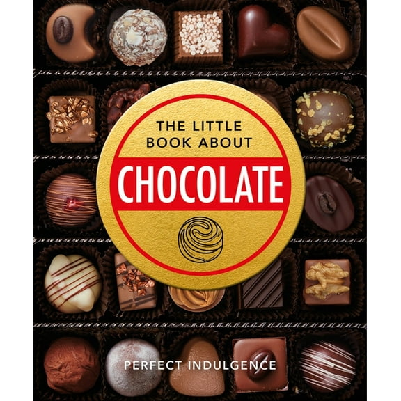 The Little Book of Chocolate: Delicious, Decadent, Dark and Delightful..., (Hardcover)