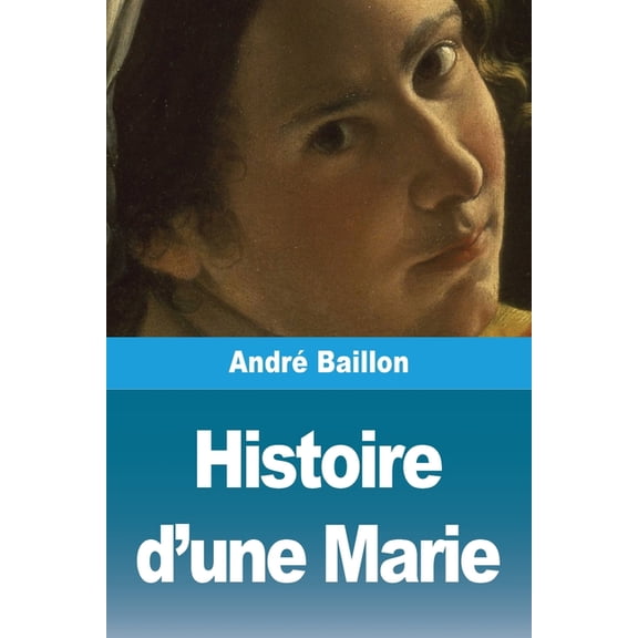 Histoire d'une Marie, (Paperback)