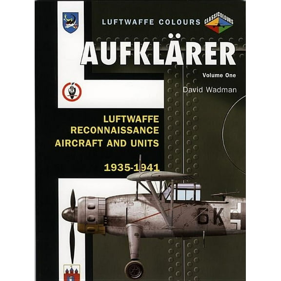 Aufklärer Volume One: Luftwaffe Reconnaissance Aircraft and Units 1935-1941 (Paperback)