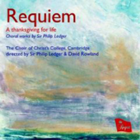Requiem - A Thanksgiving for Life: Choral Works By Sir Philip Ledger Philip Ledger (CD)