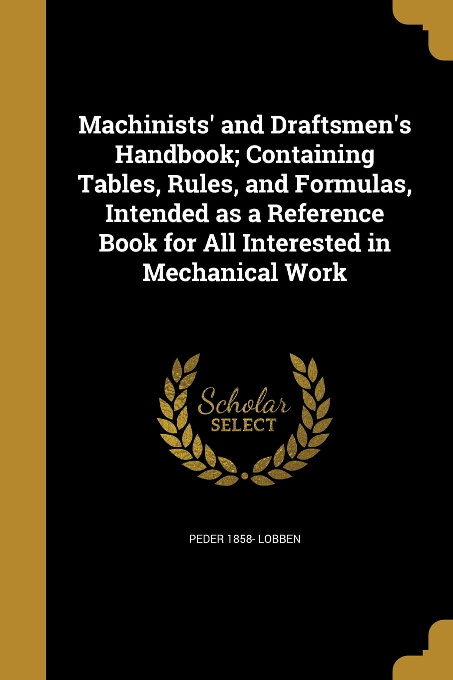 Machinists' and Draftsmen's Handbook; Containing Tables, Rules, and
