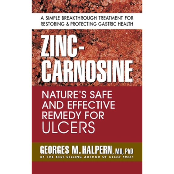 Pre-Owned Zinc-Carnosine: Nature's Safe and Effective Remedy for Ulcers (Paperback) 0757002749 9780757002748