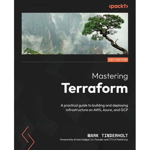 Mastering Terraform: A practical guide to building and deploying infrastructure on AWS, Azure, and GCP, (Paperback)