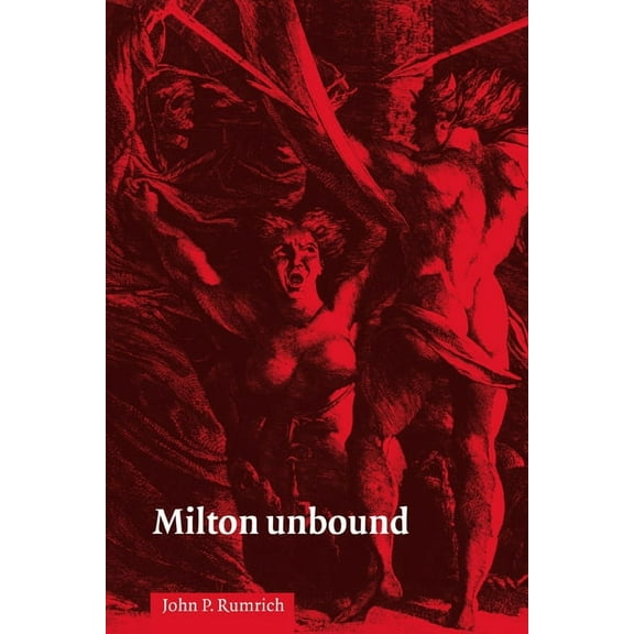 Milton Unbound, (Paperback)