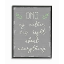 Stupell Industries OMG Mom is Right Funny Family Phrase Text Slang Framed Wall Art Design by Daphne Polselli, 11" x 14", Black Framed