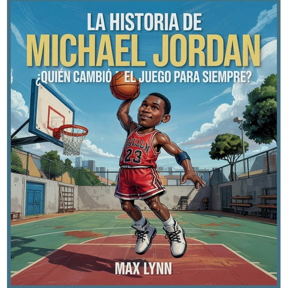 Personas Sobre las Que Vale la Pena Leer La Historia De Michael Jordan: QuiÃ©n CambiÃ³ El Deporte Para Siempre?, Book 6, (Hardcover)