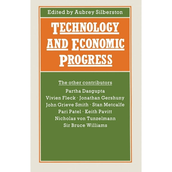 Technology and Economic Progress: Proceedings of Section F (Economics) of the British Association for the Advancement of, (Paperback)