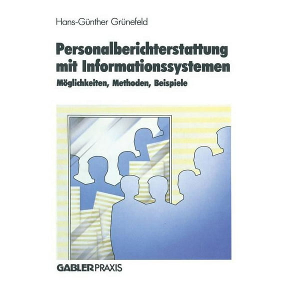 Personalberichterstattung Mit Informationssystemen: Möglichkeiten, Methoden, Beispiele, (Paperback)