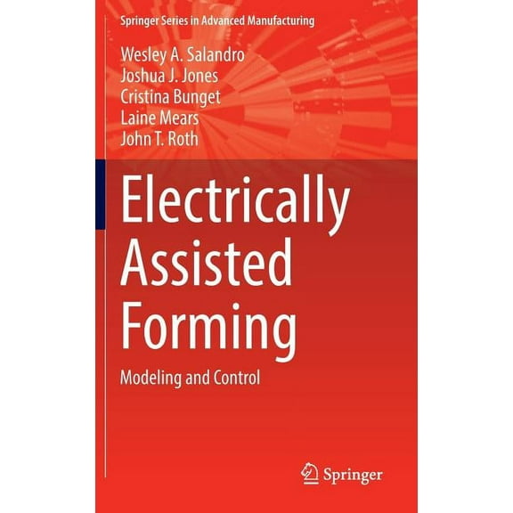 Springer Advanced Manufacturing Electrically Assisted Forming: Modeling and Control, (Hardcover)