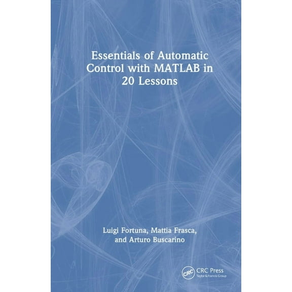 Essentials of Automatic Control with MATLAB in 20 Lessons, (Hardcover)