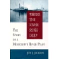 thumbnail image 1 of Pre-Owned Where the River Runs Deep: The Story of a Mississippi River Pilot and His Family (Hardcover) 0807117978 9780807117972, 1 of 1