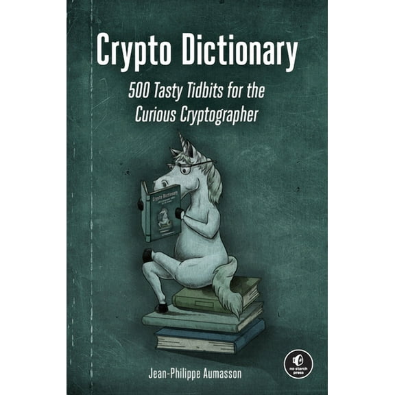 Crypto Dictionary : 500 Tasty Tidbits for the Curious Cryptographer (Paperback)