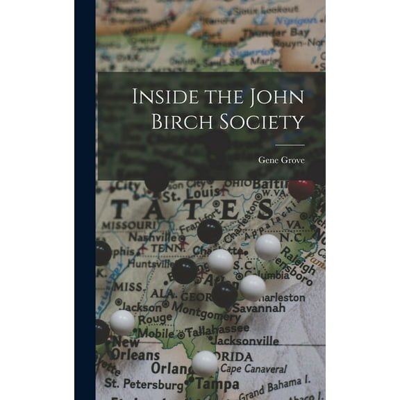 Inside the John Birch Society, (Hardcover)
