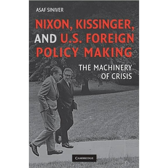 Nixon, Kissinger, and U.S. Foreign Policy Making, (Hardcover)