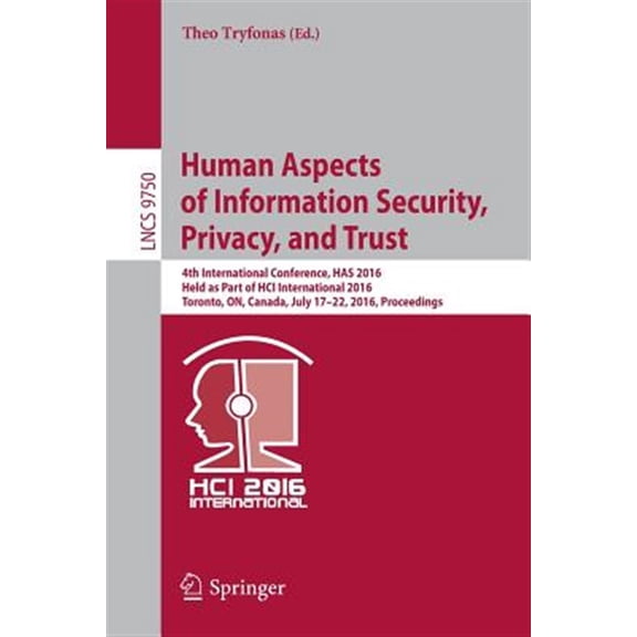 Pre-Owned Human Aspects of Information Security, Privacy, and Trust: 4th International Conference, HAS 2016, Held as Part of HCI International 2016, Toronto, ON