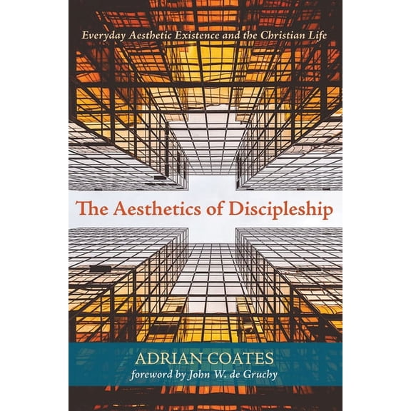 The Aesthetics of Discipleship (Hardcover)