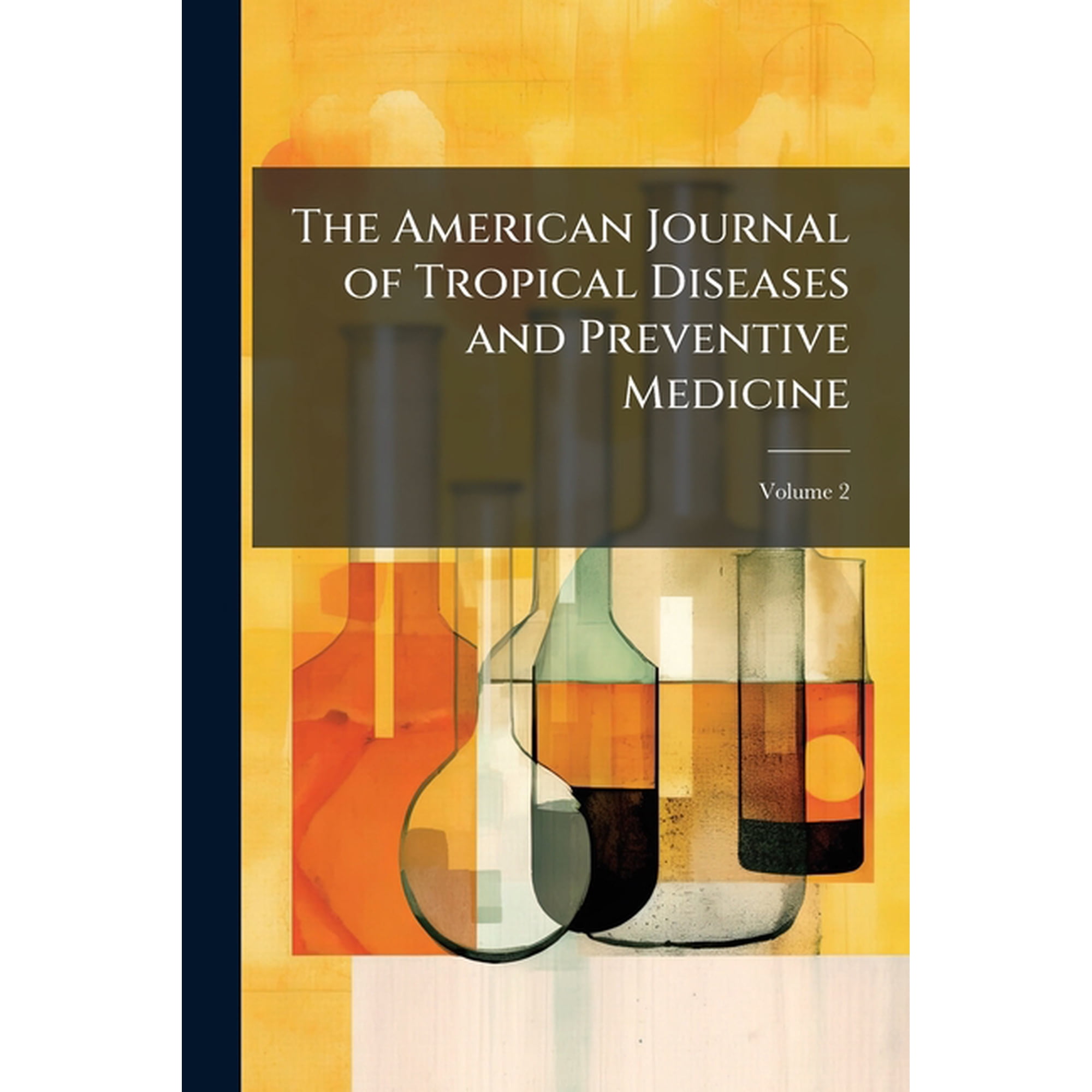 The American Journal of Tropical Diseases and Preventive Medicine; Volume 2 (Paperback)