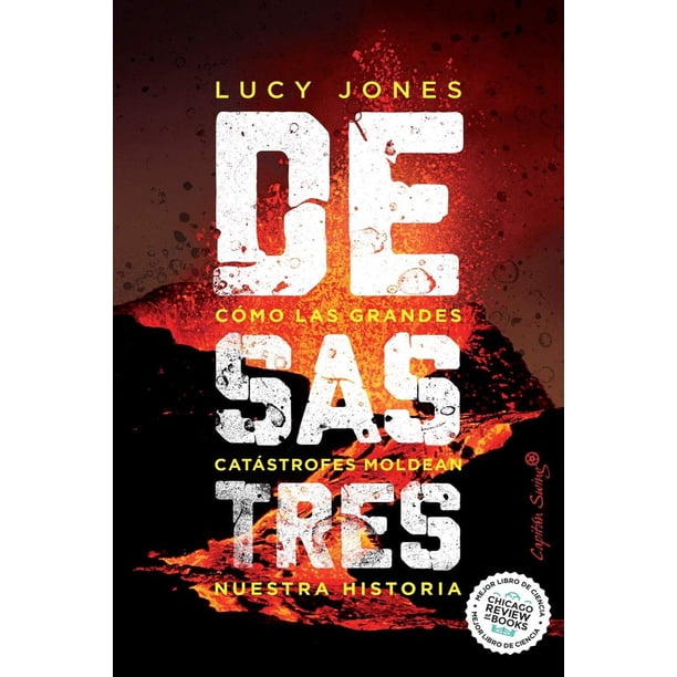 Libro Desastres. Como Las Grandes Catastrofes Moldean Nuestra Historia Tapa Blanda, Autor Lucy Jones, Editorial Capitan Swing