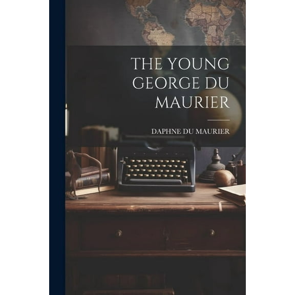 The Young George Du Maurier (Paperback)
