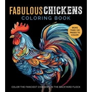 Chartwell Coloring Books: Fabulous Chickens Coloring Book : Color the Fanciest Chickens in the Backyard Flock  More Than 100 Pages to Color! (Paperback)