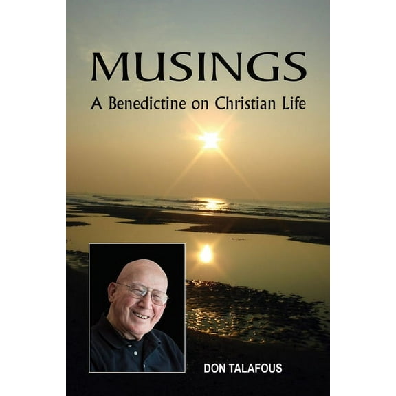 Musings: A Benedictine on Christian Life, (Paperback)