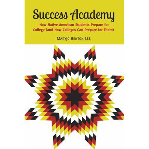 Pre-Owned Success Academy: How Native American Students Prepare for College (and How Colleges Can Prepare for Them) (Paperback) 1433119455 9781433119453