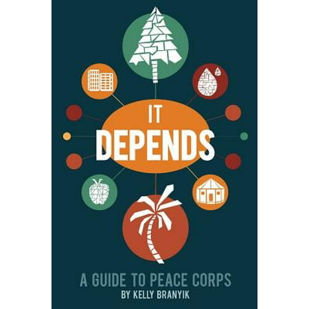 It Depends : A Guide to Peace Corps (Best Peace Corps Locations)