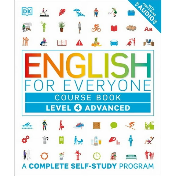 DK English for Everyone English for Everyone: Level 4: Advanced, Course Book: A Complete Self-Study Program, (Hardcover)