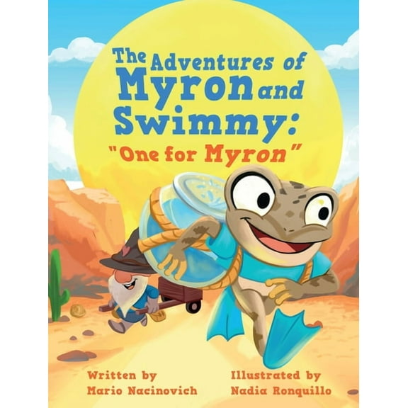 The Adventures of Myron and Swimmy: "One for Myron", (Hardcover)