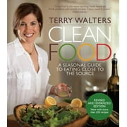Clean Food, Revised Edition: A Seasonal Guide to Eating Close to the Source [Hardcover - Used]