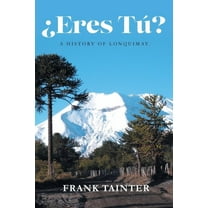 Â¿Eres tÃº?: A History of Lonquimay, (Paperback)