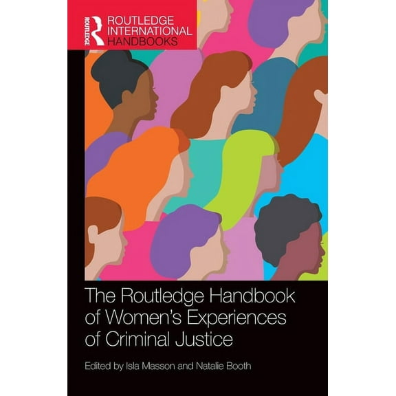 Routledge International Handbooks The Routledge Handbook of Women's Experiences of Criminal Justice, (Hardcover)